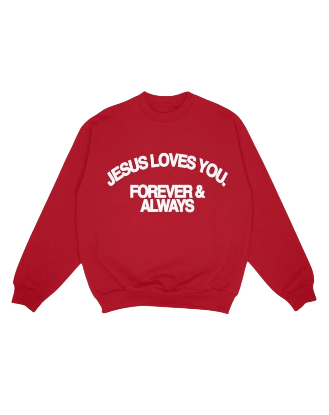 Jesus Loves You Forever & Always Crewneck Unisex Sweatshirt - Red