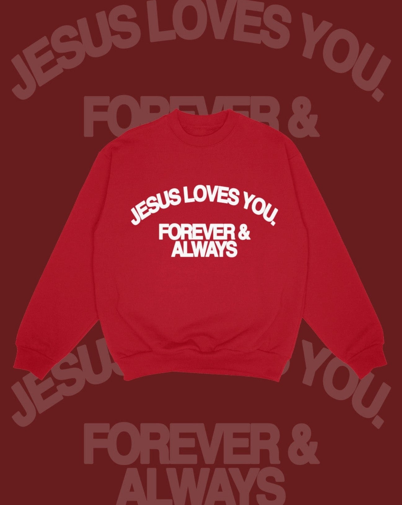 Jesus Loves You Forever & Always Crewneck Unisex Sweatshirt - Red